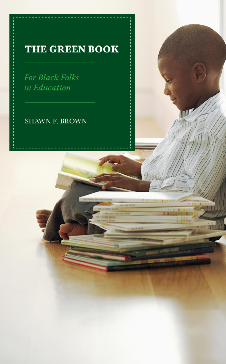 Knjiga The Green Book: For Black Folks in Education Shawn F. Brown