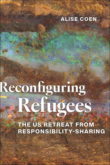 Book Reconfiguring Refugees: The Us Retreat from Responsibility-Sharing 