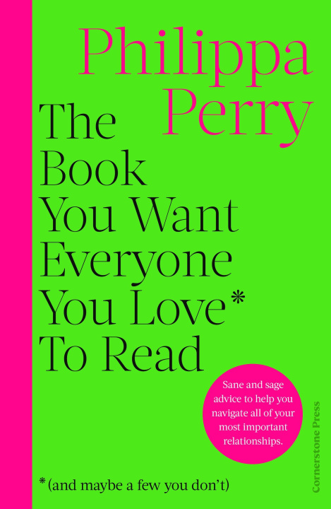 Carte The Book You Want Everyone You Love* To Read *(and maybe a few you don't) 