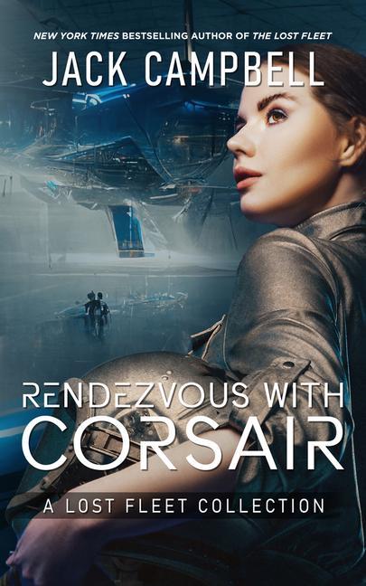 Kniha Rendezvous with Corsair: A Lost Fleet Collection 