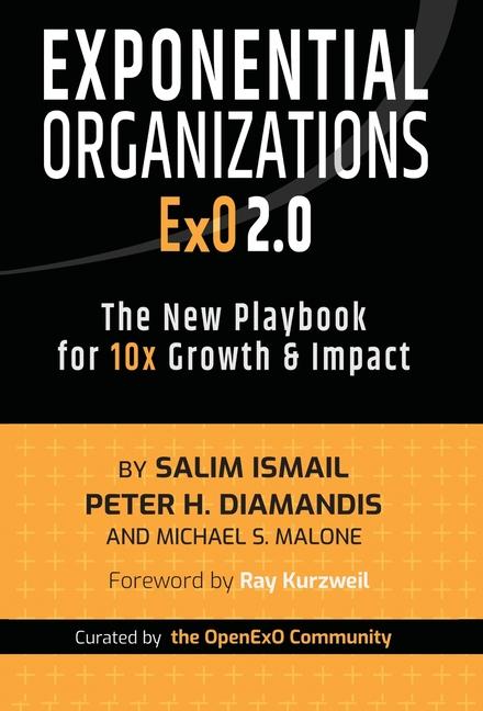 Book Exponential Organizations 2.0: The New Playbook for 10x Growth and Impact Peter H. Diamandis