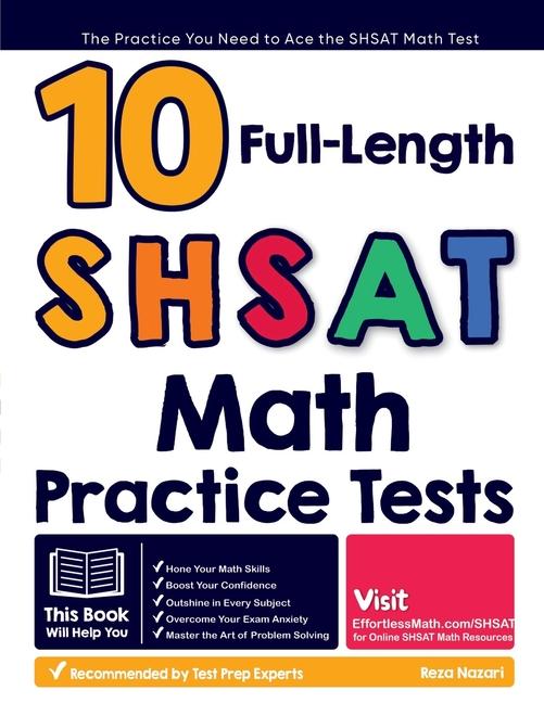 Kniha 10 Full Length SHSAT Math Practice Tests: The Practice You Need to Ace the SHSAT Math Test 