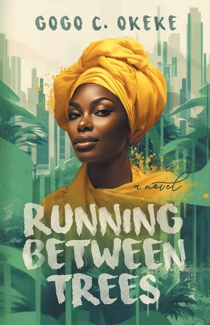 Knjiga Running Between Trees Gogo C. Okeke