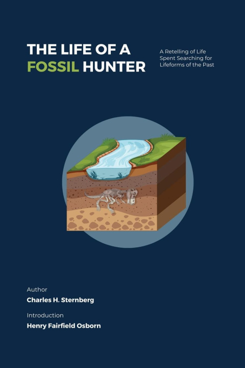 Книга The Life of a Fossil Hunter: A Retelling of Life Spent Searching for Lifeforms of the Past 