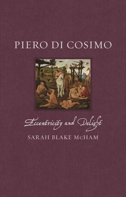 Könyv Piero Di Cosimo: Eccentricity and Delight 