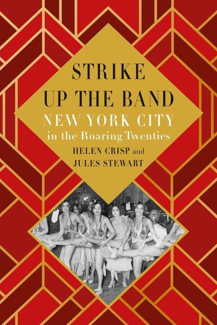 Kniha Strike Up the Band: New York City in the Roaring Twenties Jules Stewart