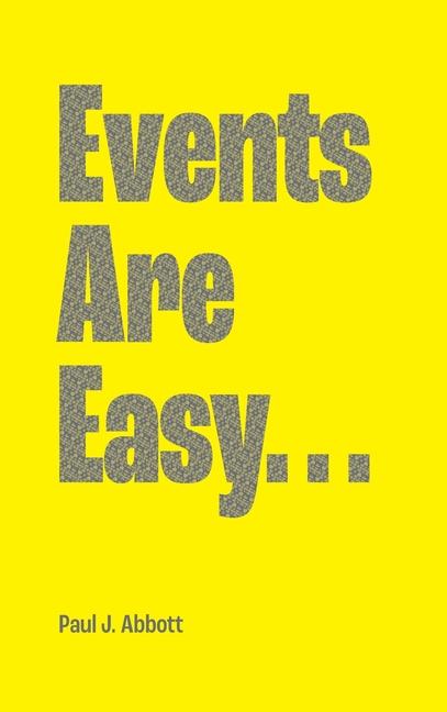 Knjiga Events Are Easy... Paul J. Abbott