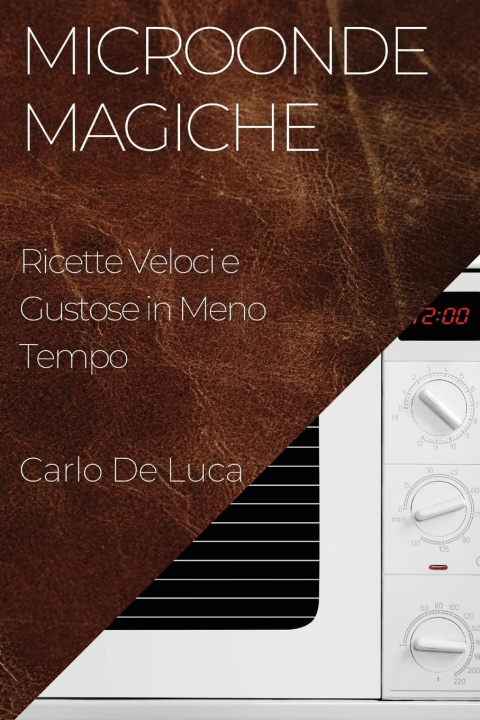 Knjiga Microonde Magiche Carlo De Luca