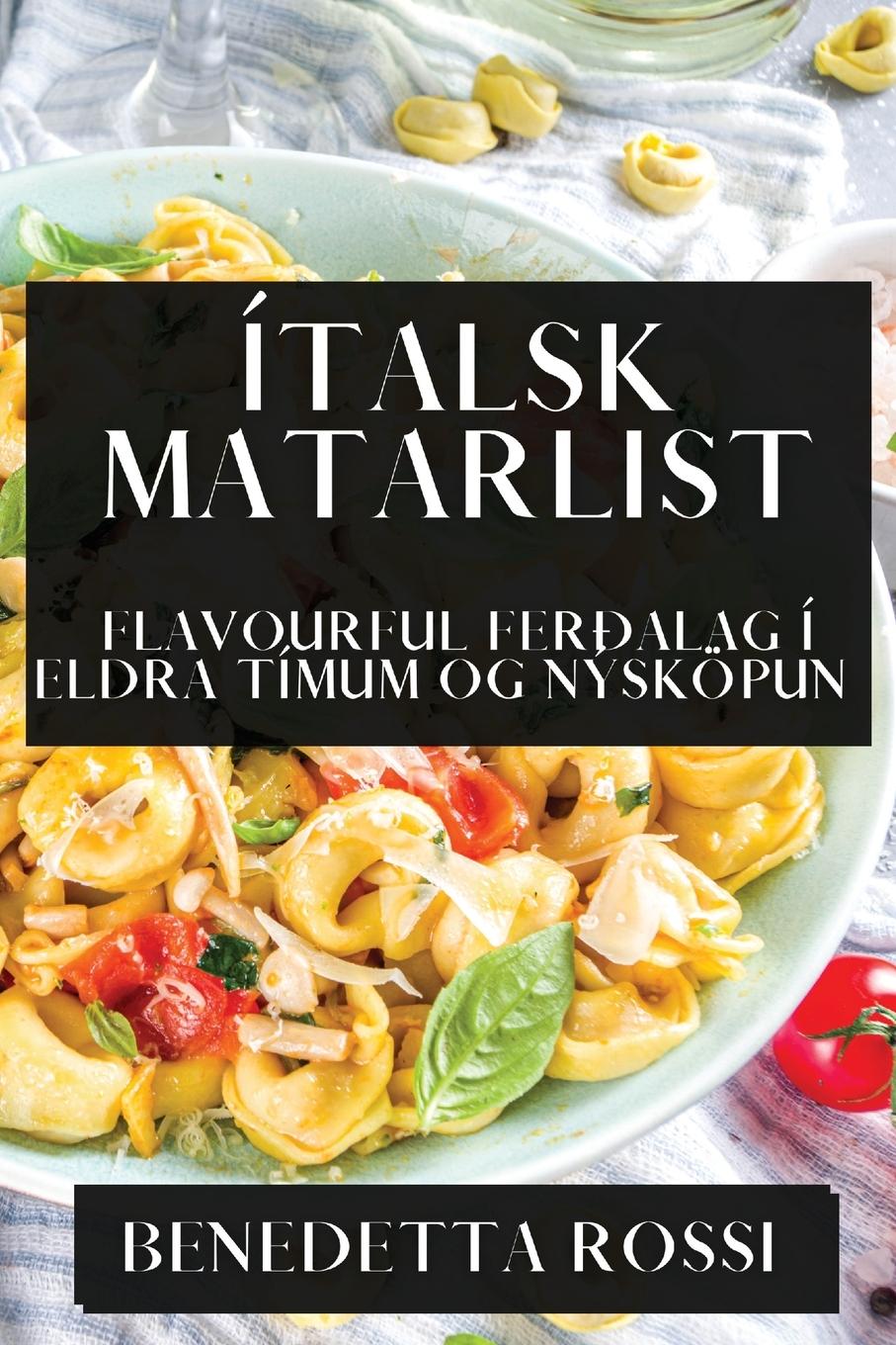 Книга Ítalsk Matarlist Benedetta Rossi