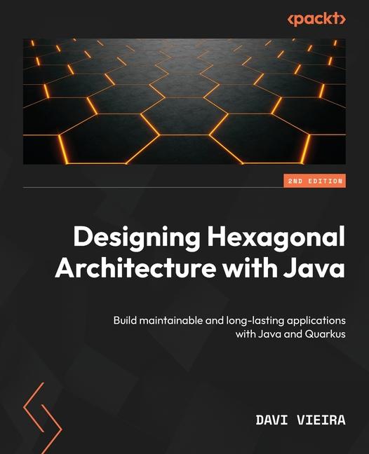 Книга Designing Hexagonal Architecture with Java - Second Edition 
