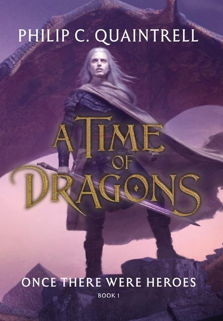 Book Once There Were Heroes: (A Time of Dragons: Book 1) 