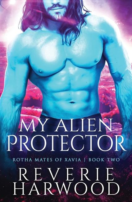 Knjiga My Alien Protector Reverie Harwood