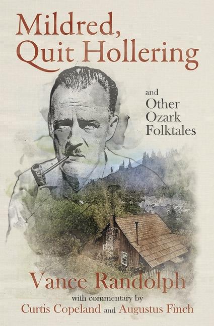 Kniha Mildred, Quit Hollering! and Other Ozark Folktales Curtis Copeland