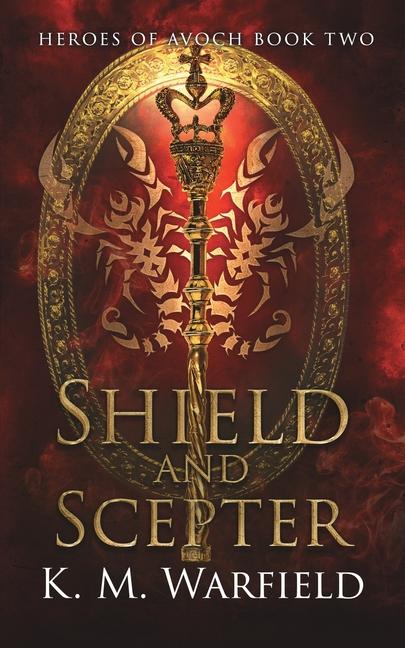 Kniha Shield and Scepter K. M. Warfield