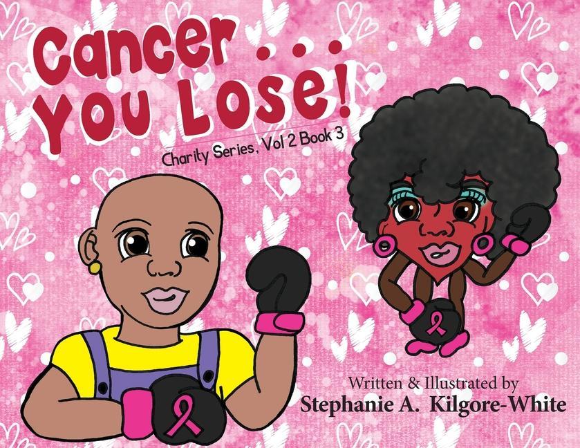 Boek Cancer ... You Lose! Stephanie A. Kilgore-White