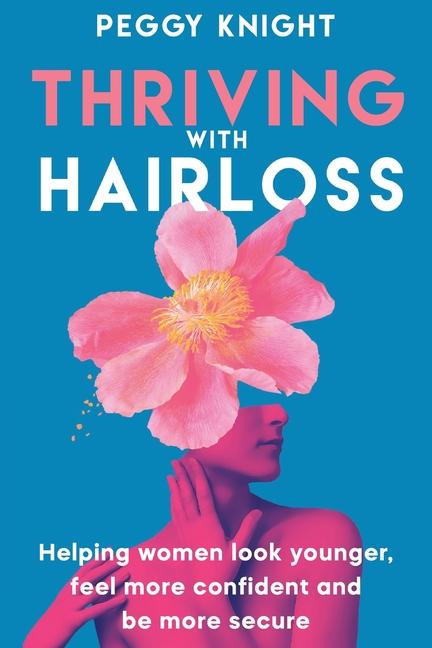Knjiga Thriving With Hairloss Peggy Knight