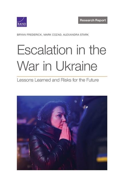 Kniha Escalation in the War in Ukraine: Lessons Learned and Risks for the Future Mark Cozad