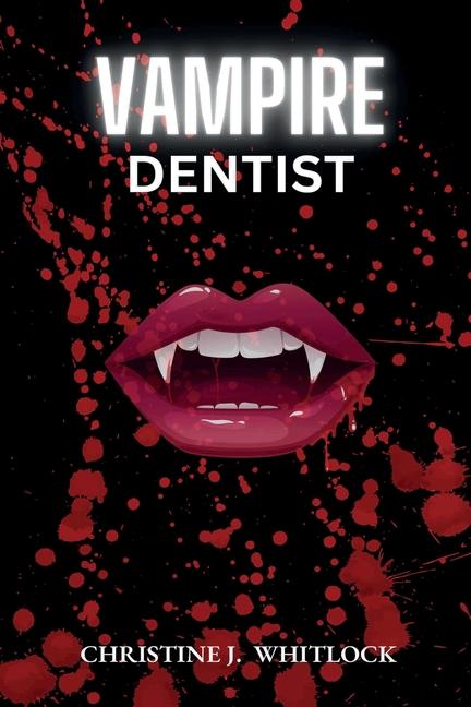 Knjiga Vampire Dentist Whitlock
