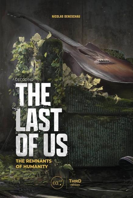 Könyv Decoding the Last of Us: The Remnants of Humanity 