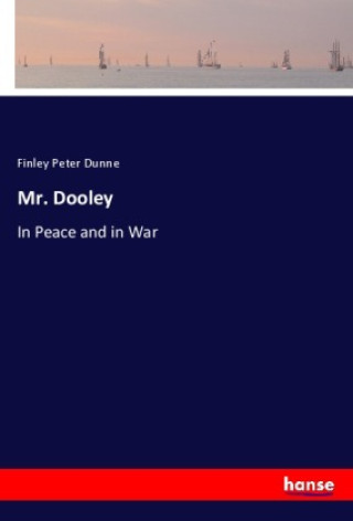 Buch Mr. Dooley Finley Peter Dunne