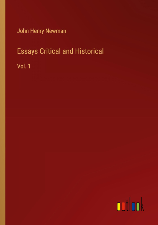 Knjiga Essays Critical and Historical John Henry Newman
