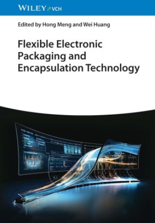 Книга Flexible Electronic Packaging and Encapsulation Technology Wei Huang