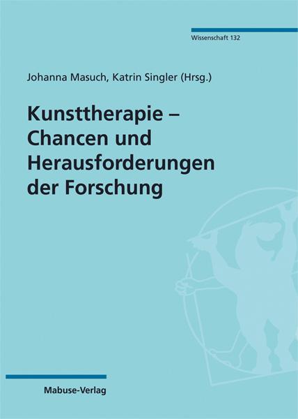 Kniha Kunsttherapie - Chancen und Herausforderungen der Forschung Katrin Singler