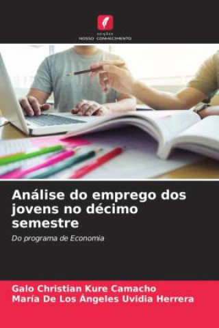 Kniha Análise do emprego dos jovens no décimo semestre María de Los Ángeles Uvidia Herrera