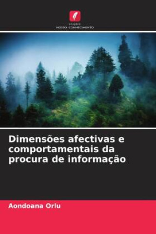 Βιβλίο Dimens?es afectivas e comportamentais da procura de informaç?o Aondoana Orlu