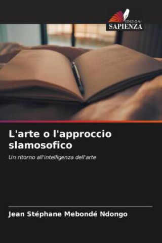 Knjiga L'arte o l'approccio slamosofico Jean Stéphane Mebondé Ndongo