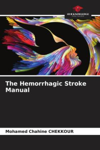 Книга The Hemorrhagic Stroke Manual 