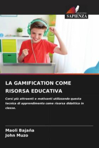 Knjiga LA GAMIFICATION COME RISORSA EDUCATIVA John Muzo