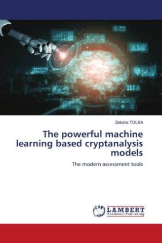 Knjiga The powerful machine learning based cryptanalysis models Zakaria TOLBA