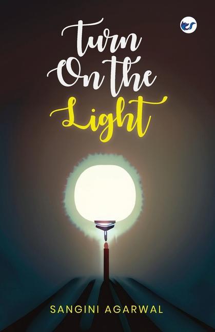 Knjiga Turn On the Light Sangini Agarwal