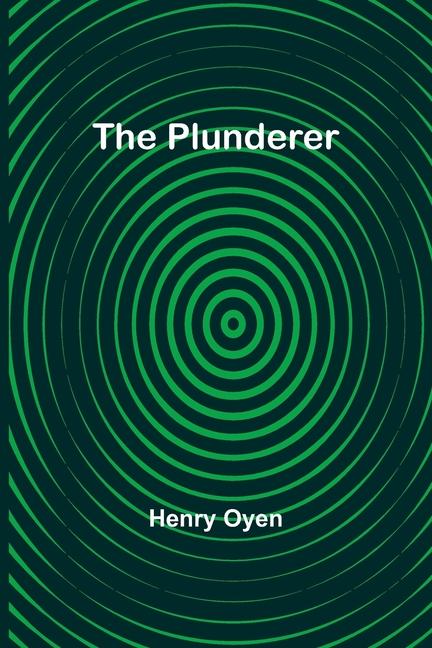 Book The Plunderer Henry Oyen