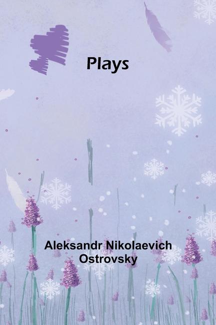 Knjiga Plays Aleksandr Nikolaevich Ostrovsky