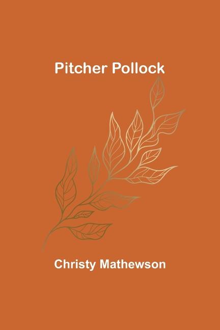 Book Pitcher Pollock Christy Mathewson