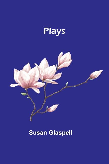 Knjiga Plays Susan Glaspell