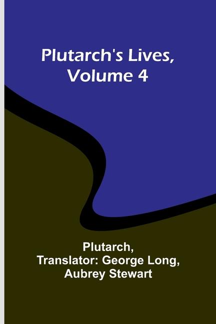 Knjiga Plutarch's Lives, Volume 4 George Long