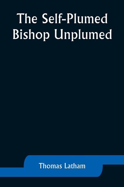 Knjiga The Self-Plumed Bishop Unplumed Thomas Latham