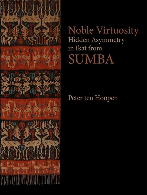 Książka Noble Virtuosity: Hidden Asymmetry in Ikat from Sumba 