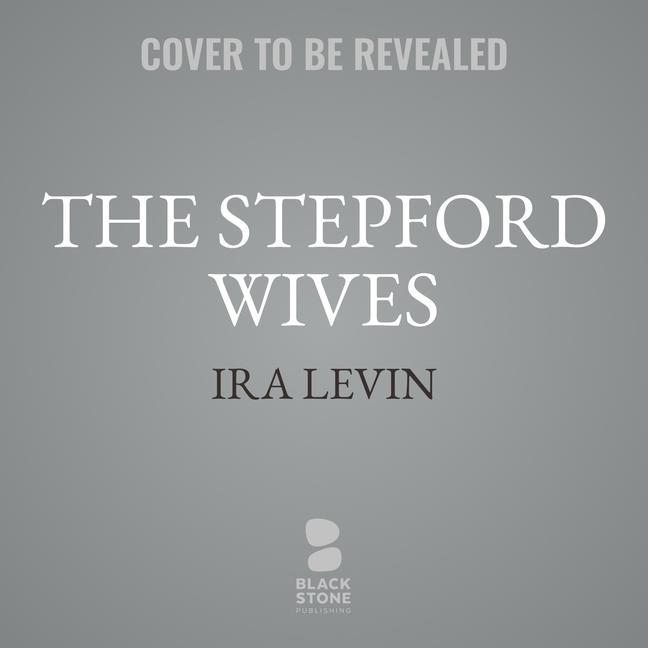 Digital IRA Levin's the Stepford Wives 