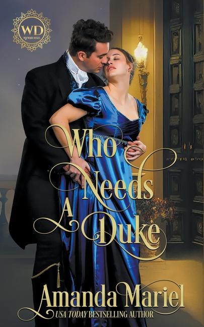 Knjiga Who Needs a Duke Amanda Mariel