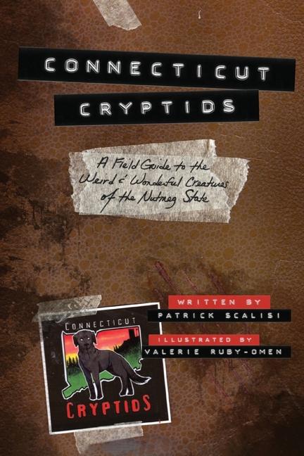 Książka Connecticut Cryptids: A Field Guide to the Weird and Wonderful Creatures of the Nutmeg State Valerie Ruby-Omen