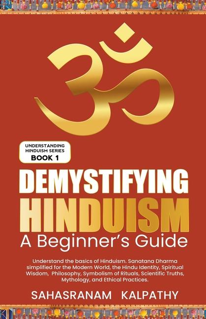 Książka Demystifying Hinduism - A Beginner's Guide Sahasranam Kalpathy