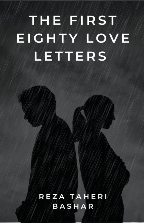 Book The First Eighty Love Letters Reza Taheribashar