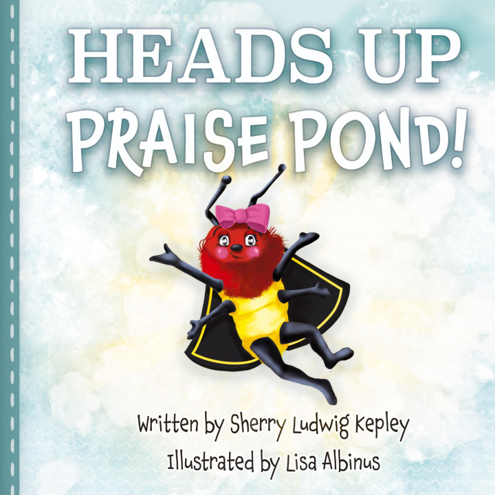 Knjiga Heads Up Praise Pond! Lisa Albinus