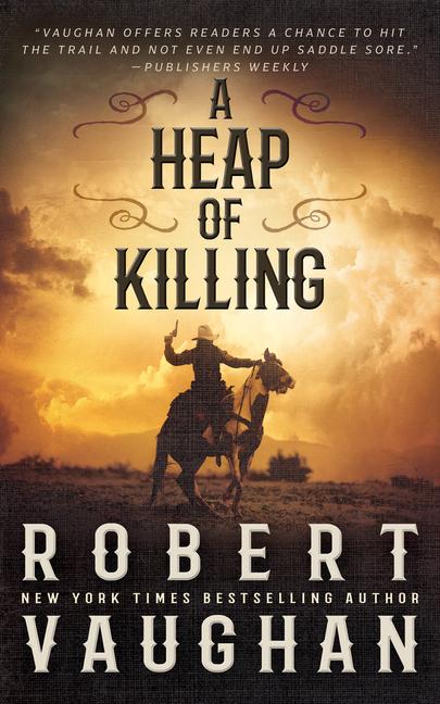 Knjiga A Heap of Killing: A Classic Western Adventure 