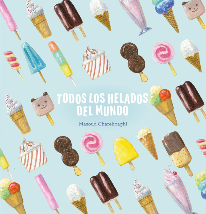 Knjiga All the Ice Cream in the World - Spanish Masoud Gharehbaghi