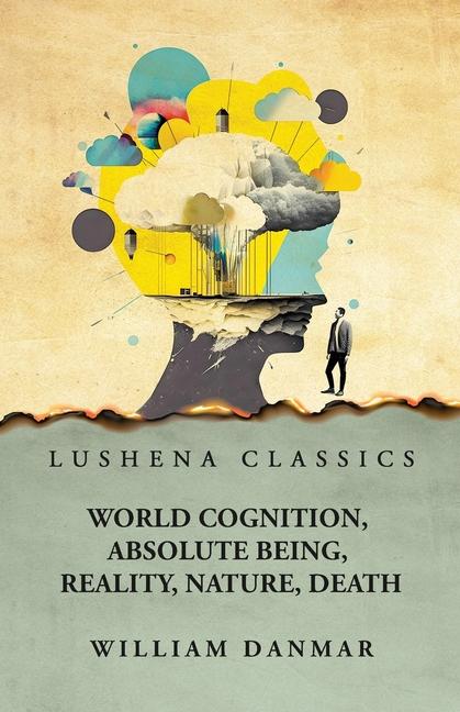 Knjiga World Cognition, Absolute Being, Reality, Nature, Death 